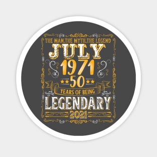 The Men the Myth the Legend since July 1971 50th Birtday Magnet